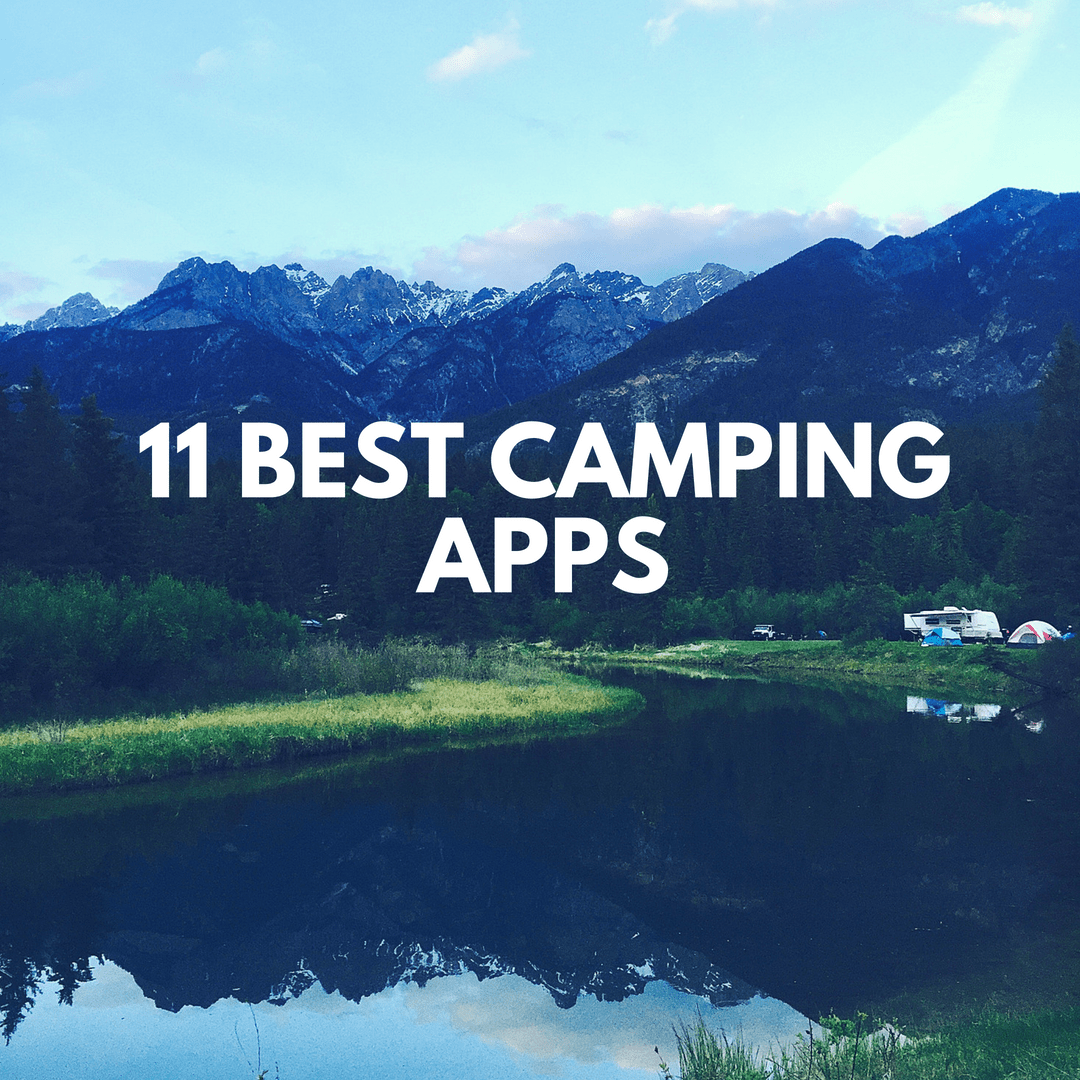 11 Best Camping Apps!