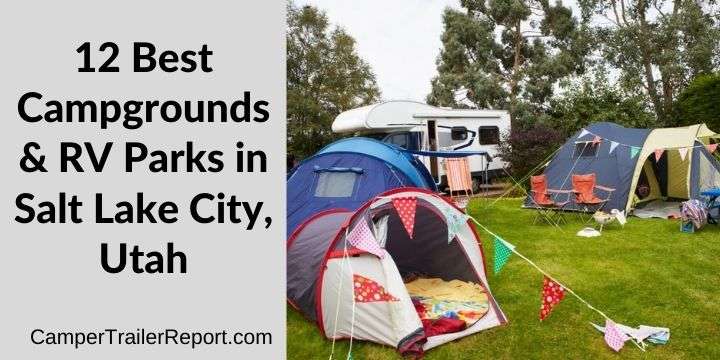 12 Best Campgrounds &  RV Parks in Salt Lake City, Utah
