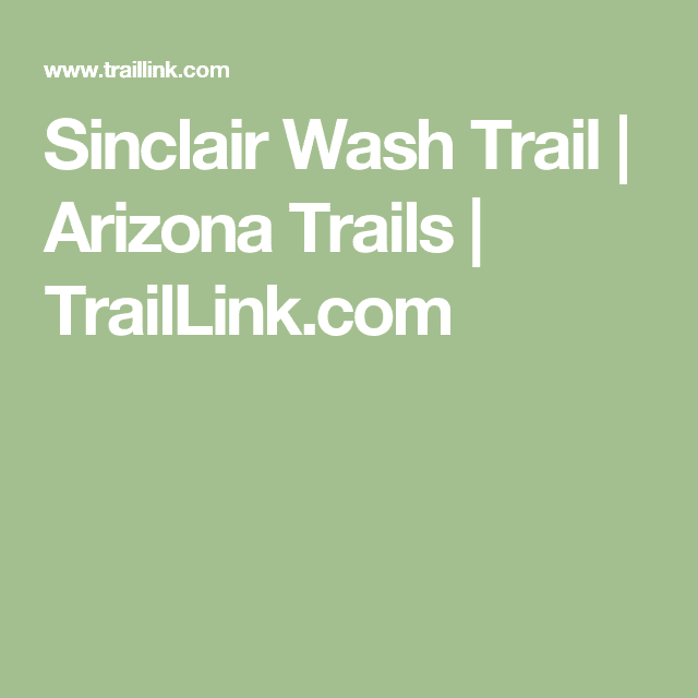 Sinclair Wash Trail